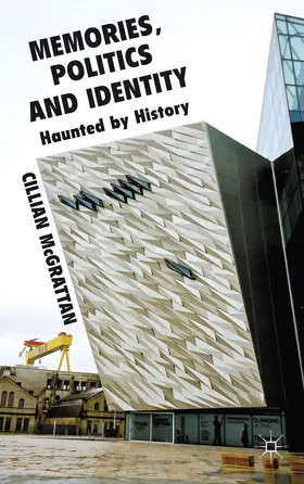 McGrattan | Memory, Politics and Identity | Buch | 978-0-230-29200-0 | www2.sack.de