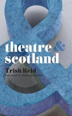 Reid |  Theatre and Scotland | Buch |  Sack Fachmedien