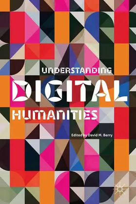 Berry |  Understanding Digital Humanities | Buch |  Sack Fachmedien