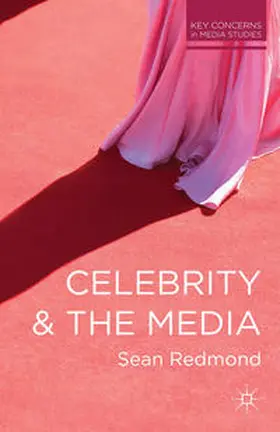 Redmond |  Celebrity and the Media | Buch |  Sack Fachmedien