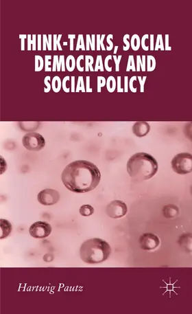 Pautz |  Think-Tanks, Social Democracy and Social Policy | Buch |  Sack Fachmedien