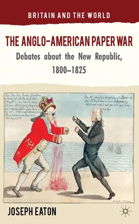 Eaton |  The Anglo-American Paper War | Buch |  Sack Fachmedien