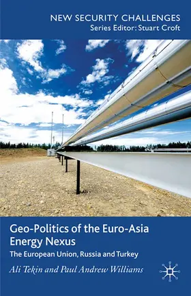 Tekin / Williams |  Geo-Politics of the Euro-Asia Energy Nexus | eBook | Sack Fachmedien