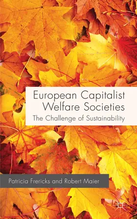 Frericks / Maier |  European Capitalist Welfare Societies | Buch |  Sack Fachmedien