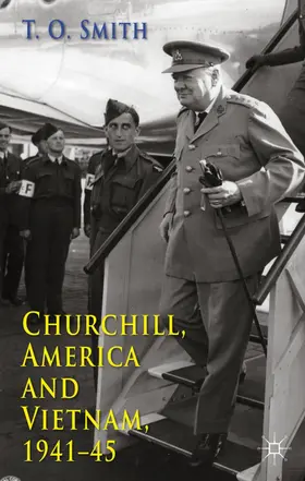 Smith |  Churchill, America and Vietnam, 1941-45 | Buch |  Sack Fachmedien