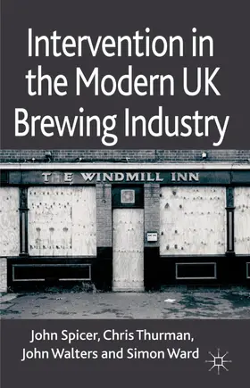 Spicer / Thurman / Walters |  Intervention in the Modern UK Brewing Industry | Buch |  Sack Fachmedien