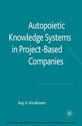 Koskinen |  Autopoietic Knowledge Systems in Project-Based Companies | eBook | Sack Fachmedien