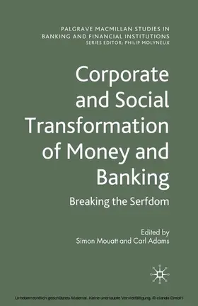 Mouatt / Adams |  Corporate and Social Transformation of Money and Banking | eBook | Sack Fachmedien