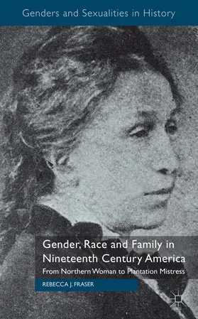 Fraser |  Gender, Race and Family in Nineteenth Century America | Buch |  Sack Fachmedien