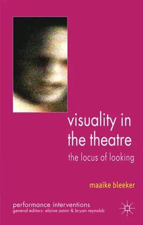 Bleeker |  Visuality in the Theatre | Buch |  Sack Fachmedien