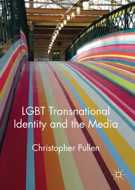 Pullen |  LGBT Transnational Identity and the Media | Buch |  Sack Fachmedien