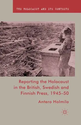 Holmila |  Reporting the Holocaust in the British, Swedish and Finnish Press, 1945-50 | eBook | Sack Fachmedien