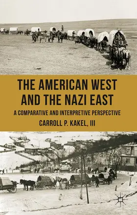 Kakel |  The American West and the Nazi East | eBook | Sack Fachmedien