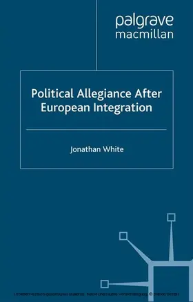 White |  Political Allegiance After European Integration | eBook | Sack Fachmedien