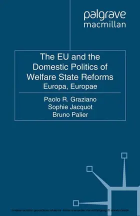 Graziano / Jacquot / Palier |  The EU and the Domestic Politics of Welfare State Reforms | eBook | Sack Fachmedien