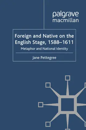Pettegree |  Foreign and Native on the English Stage, 1588-1611 | eBook | Sack Fachmedien