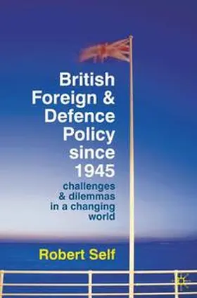 Self |  British Foreign and Defence Policy Since 1945 | eBook | Sack Fachmedien