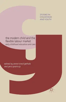 Kjørholt / Qvortrup |  The Modern Child and the Flexible Labour Market | eBook | Sack Fachmedien