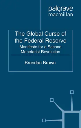 Brown |  The Global Curse of the Federal Reserve | eBook | Sack Fachmedien