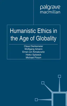 Dierksmeier / Amann / Kimakowitz |  Humanistic Ethics in the Age of Globality | eBook | Sack Fachmedien