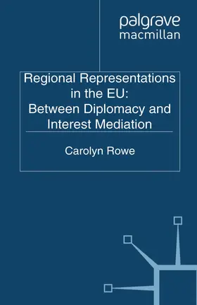 Rowe |  Regional Representations in the EU: Between Diplomacy and Interest Mediation | eBook | Sack Fachmedien