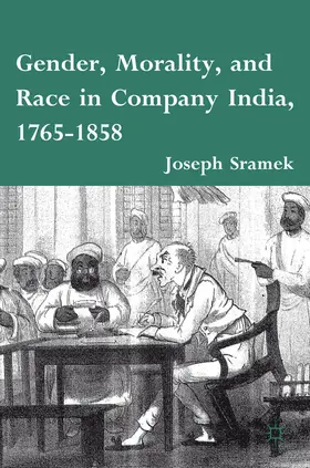 Sramek |  Gender, Morality, and Race in Company India, 1765-1858 | eBook | Sack Fachmedien