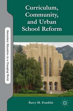 Franklin |  Curriculum, Community, and Urban School Reform | Buch |  Sack Fachmedien