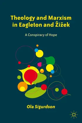 Sigurdson |  Theology and Marxism in Eagleton and Zizek | Buch |  Sack Fachmedien