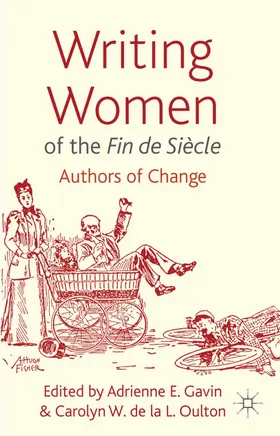 Gavin / Oulton |  Writing Women of the Fin de Siècle | Buch |  Sack Fachmedien