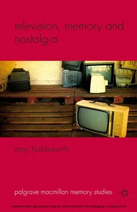 Holdsworth |  Television, Memory and Nostalgia | eBook | Sack Fachmedien