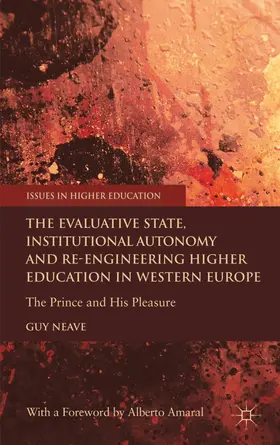 Neave |  The Evaluative State, Institutional Autonomy and Re-Engineering Higher Education in Western Europe | Buch |  Sack Fachmedien