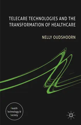 Oudshoorn |  Telecare Technologies and the Transformation of Healthcare | eBook | Sack Fachmedien