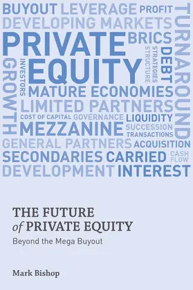 Bishop | The Future of Private Equity | Buch | 978-0-230-35493-7 | www2.sack.de