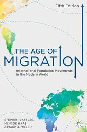 Castles / de Haas / Miller |  The Age of Migration: International Population Movements in the Modern World | Buch |  Sack Fachmedien