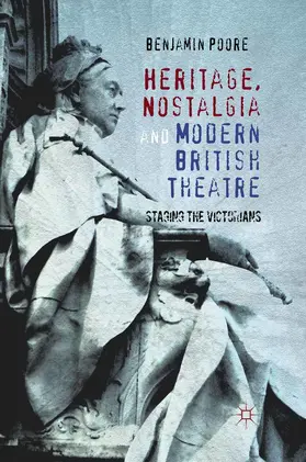 Poore |  Heritage, Nostalgia and Modern British Theatre | eBook | Sack Fachmedien