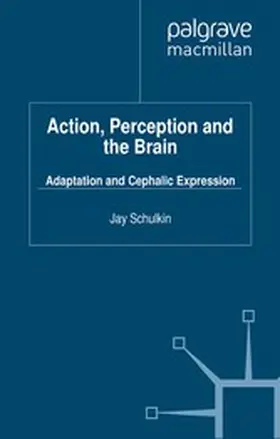 Schulkin |  Action, Perception and the Brain | eBook | Sack Fachmedien