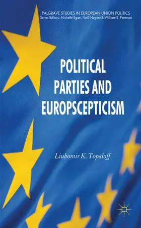 Topaloff |  Political Parties and Euroscepticism | Buch |  Sack Fachmedien