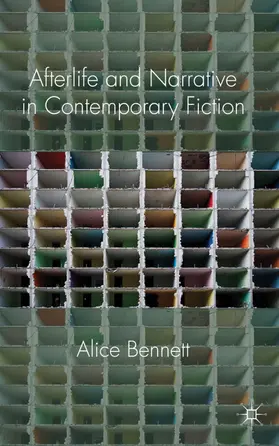 Bennett |  Afterlife and Narrative in Contemporary Fiction | Buch |  Sack Fachmedien