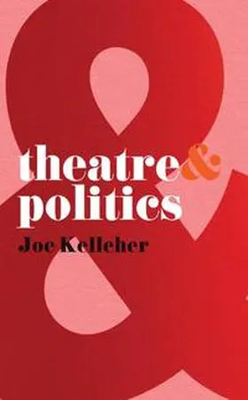 Kelleher |  Theatre and Politics | eBook | Sack Fachmedien