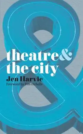 Harvie |  Theatre and the City | eBook | Sack Fachmedien