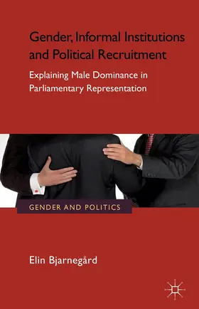 Bjarnegård |  Gender, Informal Institutions and Political Recruitment | Buch |  Sack Fachmedien