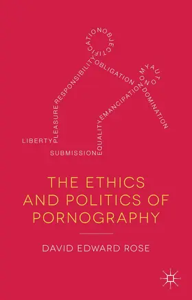 Rose |  The Ethics and Politics of Pornography | Buch |  Sack Fachmedien