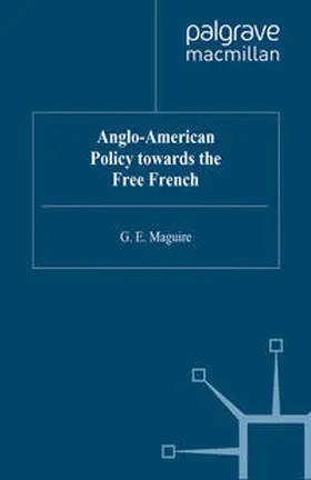 Maguire |  Anglo-American Policy towards the Free French | eBook | Sack Fachmedien
