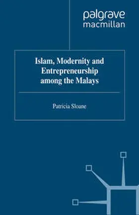 Sloane |  Islam, Modernity and Entrepreneurship among the Malays | eBook | Sack Fachmedien