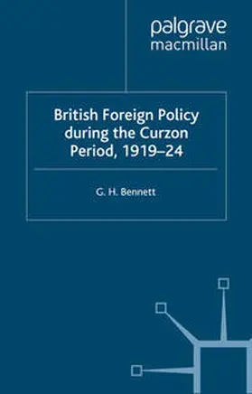 Bennett |  British Foreign Policy during the Curzon Period, 1919-24 | eBook | Sack Fachmedien