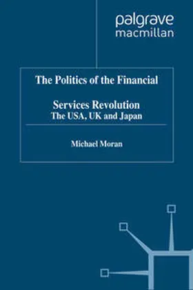 Moran |  The Politics of the Financial Services Revolution | eBook | Sack Fachmedien