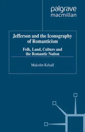 Kelsall |  Jefferson and the Iconography of Romanticism | eBook | Sack Fachmedien