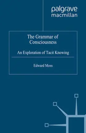 Moss |  The Grammar of Consciousness | eBook | Sack Fachmedien