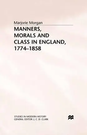 Morgan |  Manners, Morals and Class in England, 1774-1858 | eBook | Sack Fachmedien