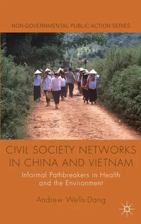 Wells-Dang |  Civil Society Networks in China and Vietnam | Buch |  Sack Fachmedien